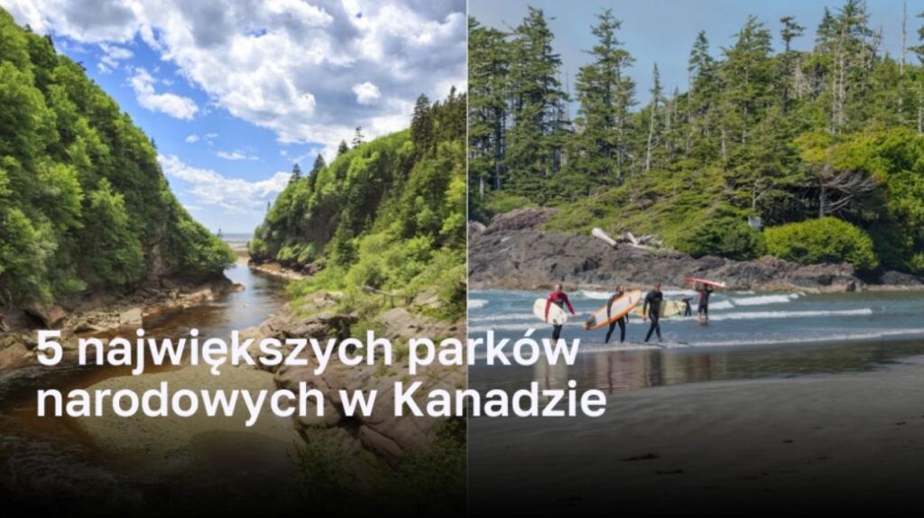 5 największych parków narodowych w Kanadzie - mojapodroz.com